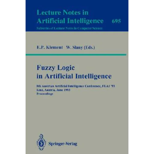 Fuzzy Logic in Artificial Intelligence: 8th Austrian Artificial Intelligence Conference, Flai'93, Linz, Austria, June 28-30, 1993. Proceedings