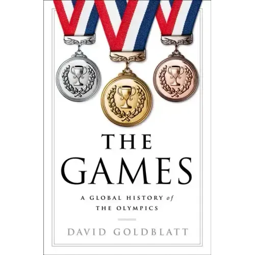 The Games: A Global History of the Olympics