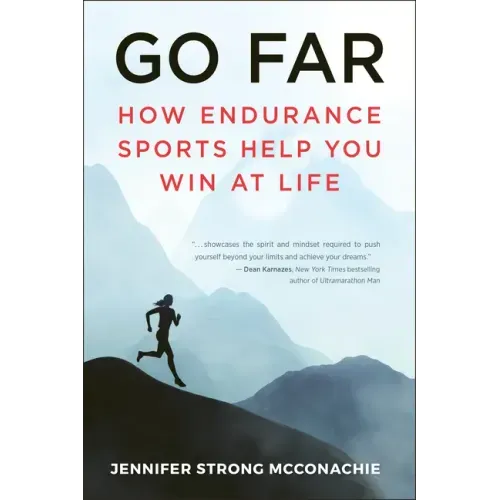 Go Far: How Endurance Sports Help You Win at Life