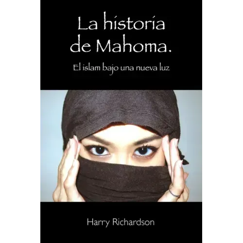 La historia de Mahoma. El islam bajo una nueva luz