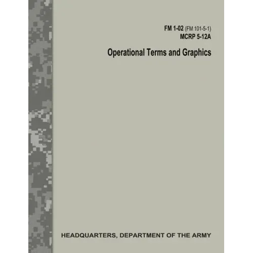 Operational Terms and Graphics (FM 1-02 / FM 101-5-1 / C1 / MCRP 5-12A)