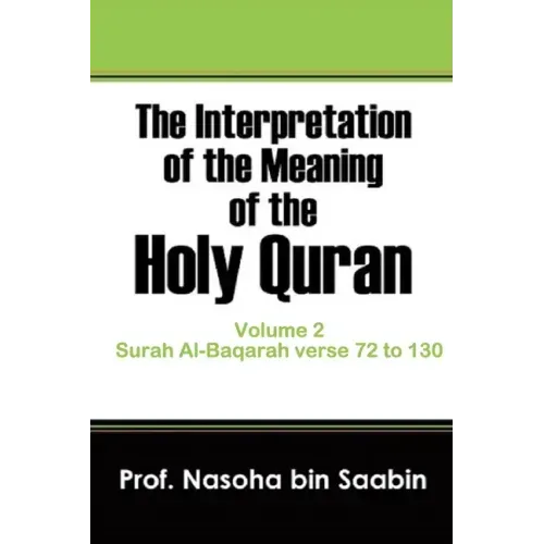 The Interpretation of The Meaning of The Holy Quran Volume 2 - Surah Al-Baqarah verse 72 to 130