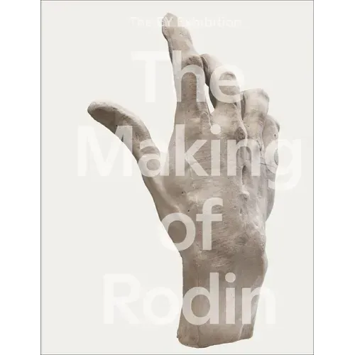 The Making of Rodin (Hb): The Making of