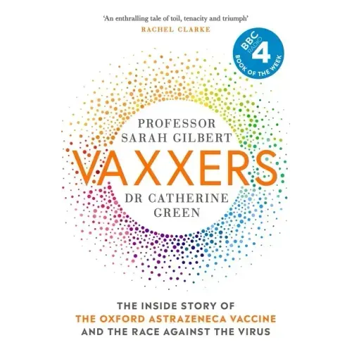 Vaxxers: The Inside Story of the Oxford Astrazeneca Vaccine and the Race Against the Virus