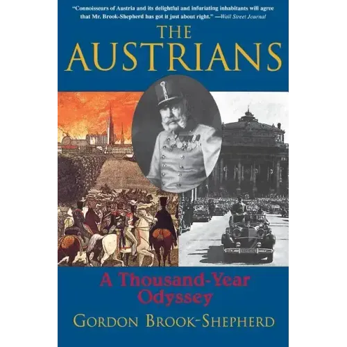 The Austrians: A Thousand-Year Odyssey