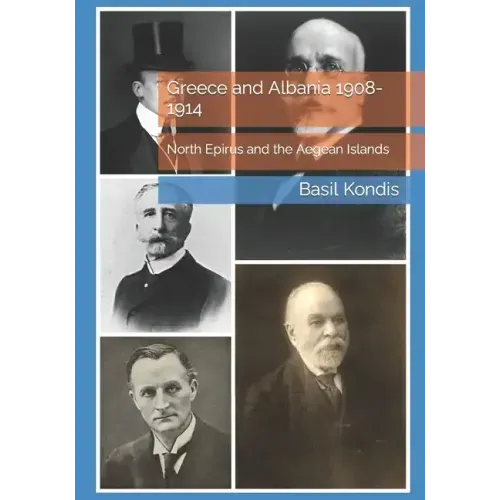 Greece and Albania 1908-1914: North Epirus and the Aegean Islands