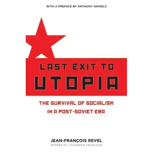 Last Exit to Utopia: The Survival of Socialism in a Post-Soviet Era