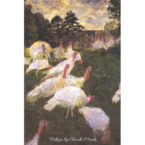 Turkeys by Claude Monet: Lovely painting of Turkeys by the great impressionist artist. Will make a beautiful gift for any occasion. 120 pages c