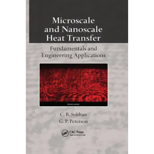 Microscale and Nanoscale Heat Transfer: Fundamentals and Engineering Applications