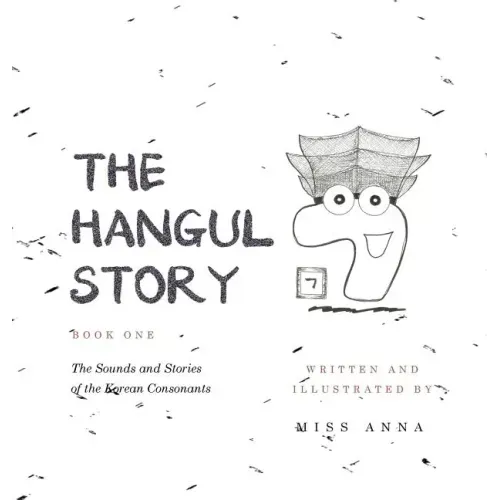 The Hangul Story Book 1: The Sounds and Stories of the Korean Consonants