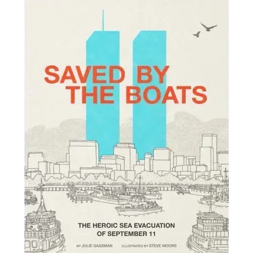 Saved by the Boats: The Heroic Sea Evacuation of September 11