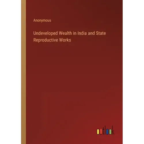 Undeveloped Wealth in India and State Reproductive Works