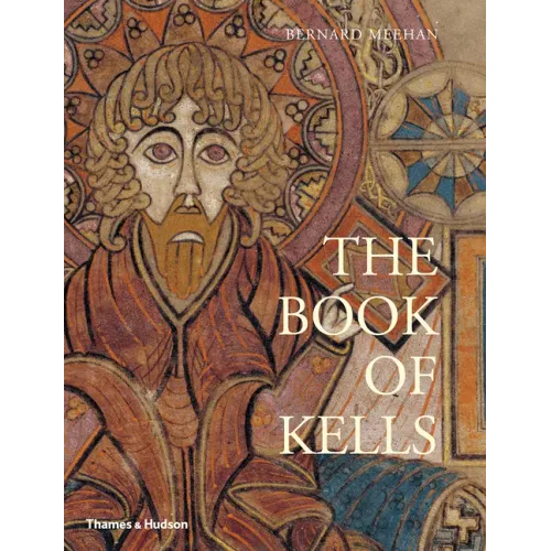 The Book of Kells: An Illustrated Introduction to the Manuscript in Trinity College Dublin