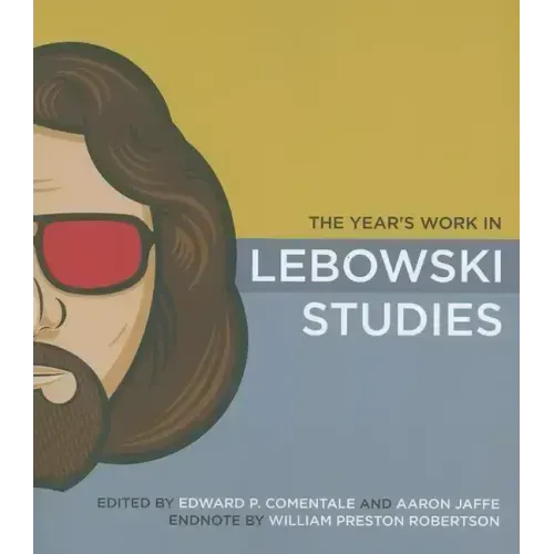 The Year's Work in Lebowski Studies