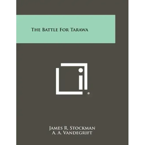 The Battle For Tarawa