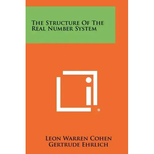 The Structure Of The Real Number System