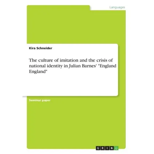 The culture of imitation and the crisis of national identity in Julian Barnes' "England England"