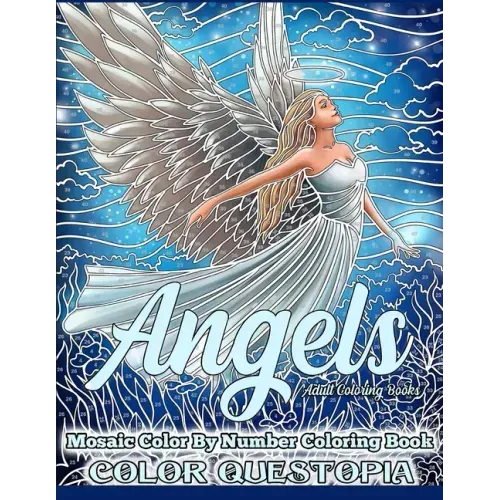 Angels Mosaic Color By Number Coloring Book - Adult Coloring Books: Mindfulness and Anti Anxiety Coloring Book