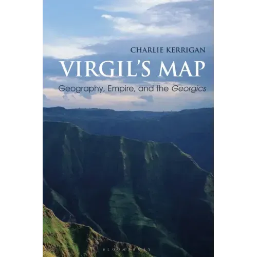 Virgil's Map: Geography, Empire, and the Georgics
