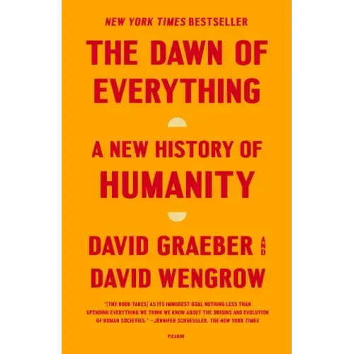 The Dawn of Everything: A New History of Humanity