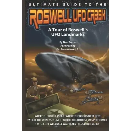 Ultimate Guide to the Roswell UFO Crash: A Tour of Roswell's UFO Landmarks