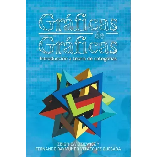 Gráficas De Gráficas: Introducción a Teoría De Categorías