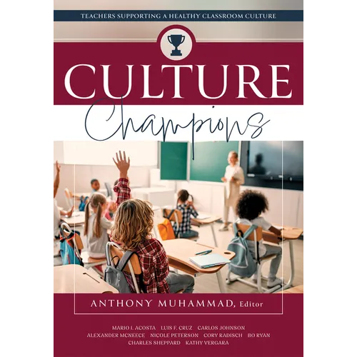 Culture Champions: Teachers Supporting a Healthy Classroom Culture (Promote a Healthy School Culture.)