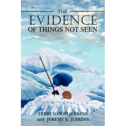 The Evidence of Things Not Seen