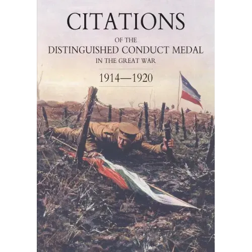 Citations of the Distinguished Conduct Medal 1914-1920: Section 2: Part Two Line Regiments