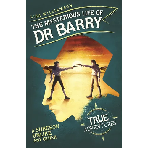 The Mysterious Life of Dr Barry: A Surgeon Unlike Any Other