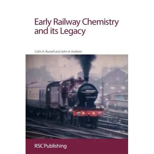 Early Railway Chemistry and Its Legacy