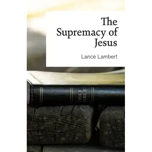 The Supremacy of Jesus