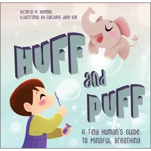 Huff and Puff: A Tiny Human's Guide to Mindful Breathing