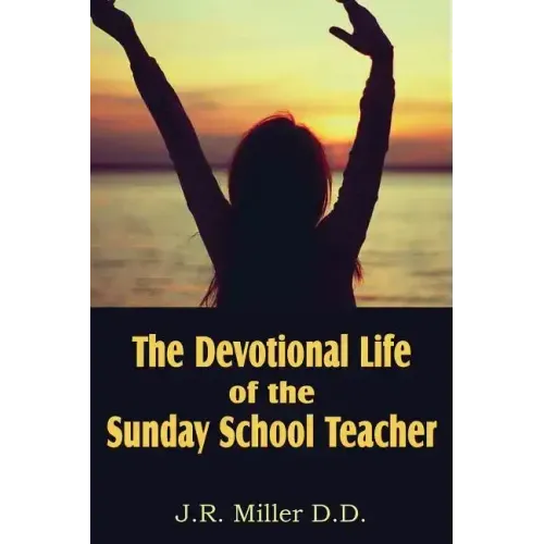 The Devotional Life of the Sunday School Teacher