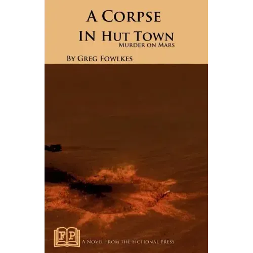 A Corpse in Hut Town: Murder on Mars