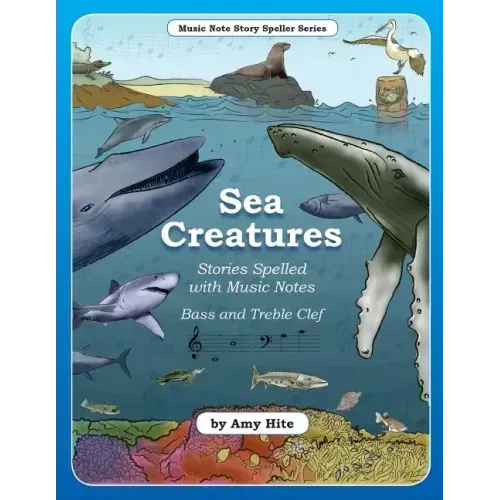 Music Note Story Speller Series: Sea Creatures (Bass and Treble Clef Notes)