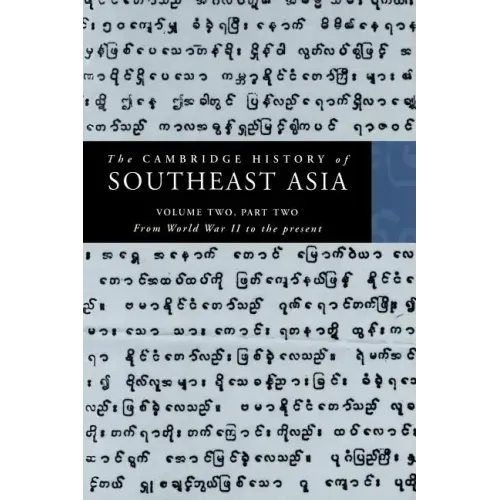 The Cambridge History of Southeast Asia: Volume 2, Part 2, from World War II to the Present