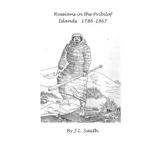 Russians in the Pribilof Islands 1786-1867