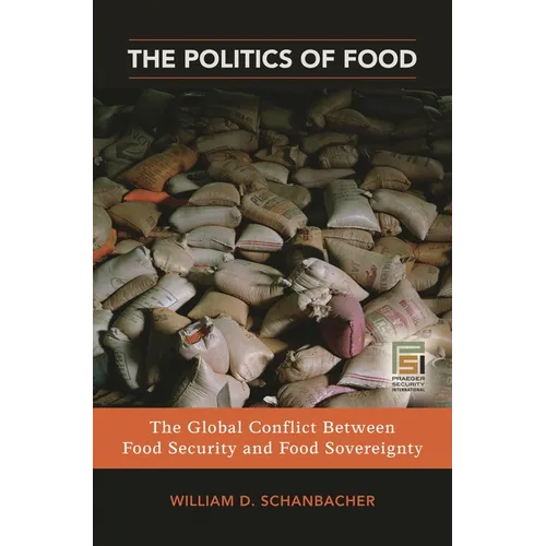 The Politics of Food: The Global Conflict between Food Security and Food Sovereignty