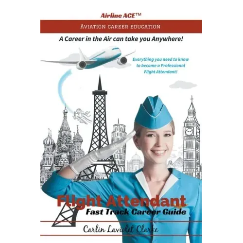 Flight Attendant Fast Track Career Guide