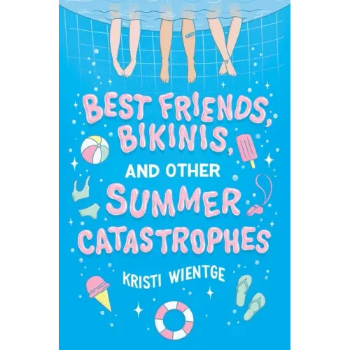 Best Friends, Bikinis, and Other Summer Catastrophes
