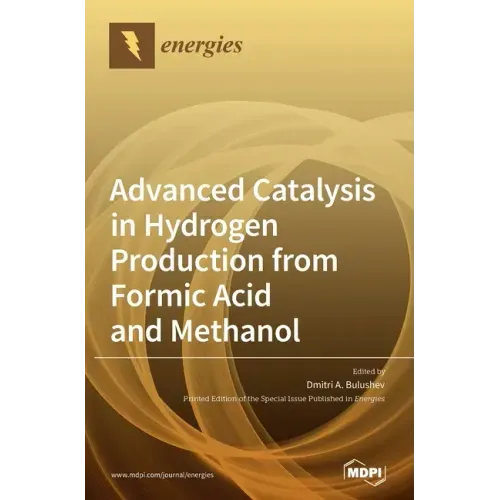 Advanced Catalysis in Hydrogen Production from Formic Acid and Methanol