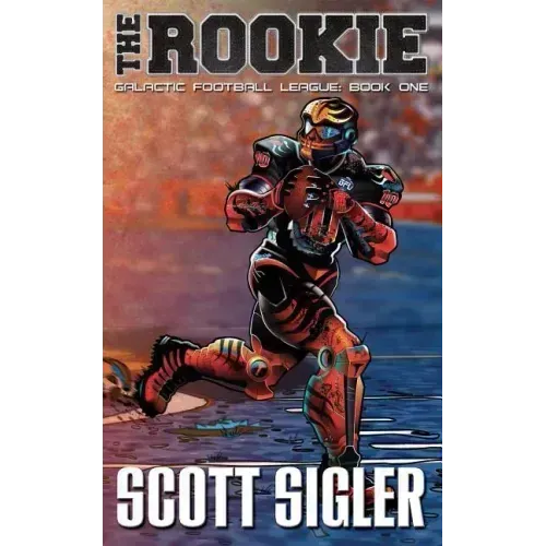 The Rookie: Galactic Football League: Book One