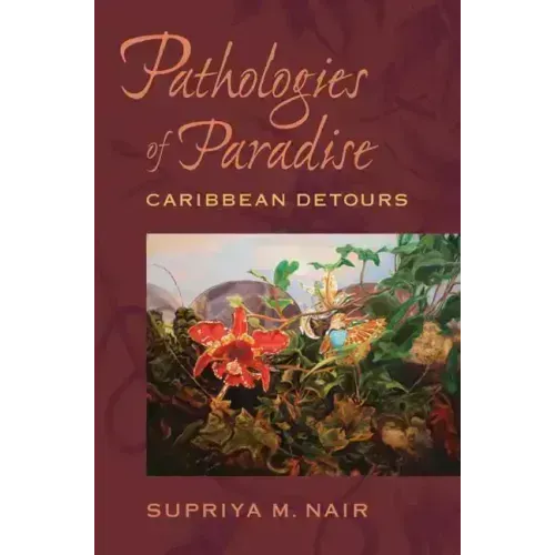 Pathologies of Paradise: Caribbean Detours