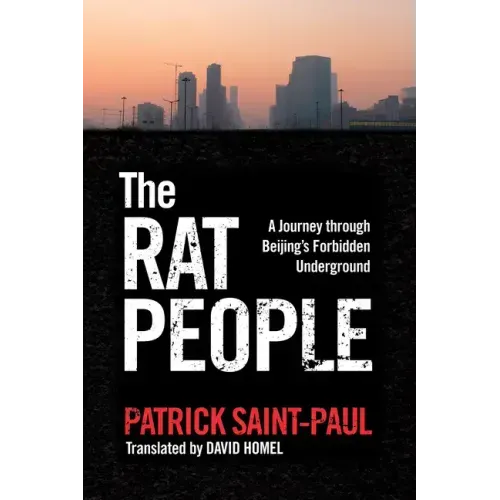 The Rat People: A Journey Through Beijing's Forbidden Underground