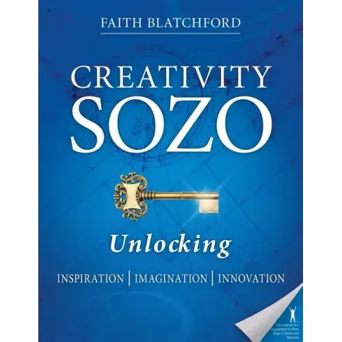 Creativity Sozo: Unlocking Inspiration, Imagination, Innovation