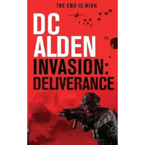 Invasion Deliverance: A Military Action Technothriller