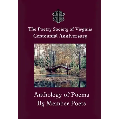 The Centennial Anthology of The Poetry Society of Virginia