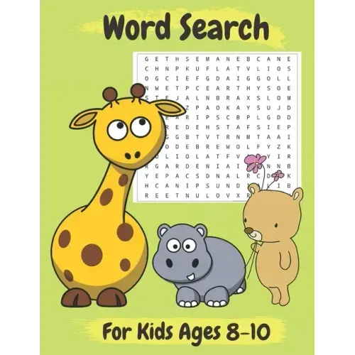 Word Search For Kids Ages 8-10: Amazing 100 Word Puzzles and Solutions- Practice Spelling, Learn Vocabulary, and More- Perfect Gift for Kids Ages 8-10