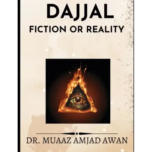 DajjaL: Fiction or Reality